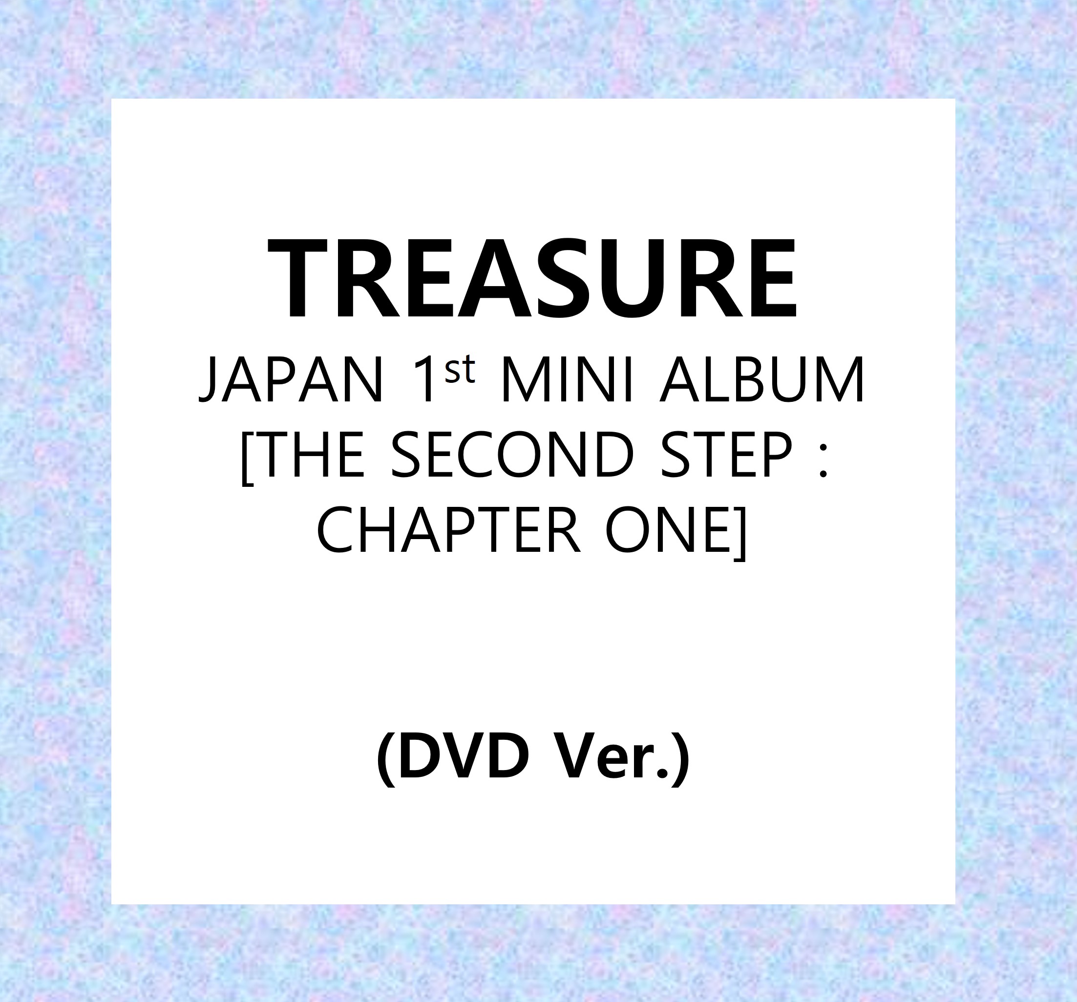 [K-POP] TREASURE JAPAN Mini Album vol.1 - THE SECOND STEP : CHAPTER ONE (DVD ver.)