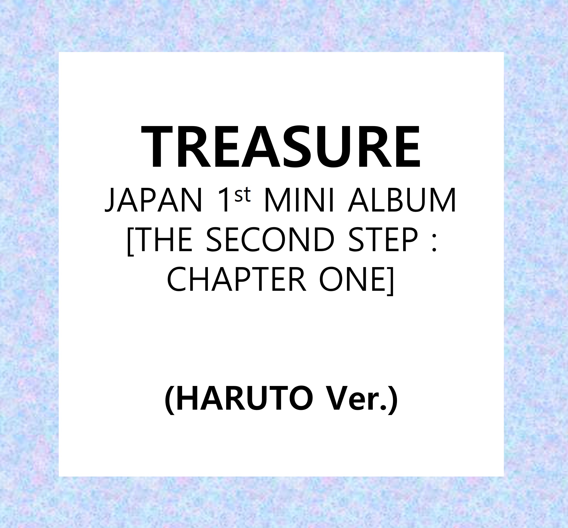 [K-POP] (HARUTO Ver.) TREASURE JAPAN 1st MINI ALBUM - THE SECOND STEP : CHAPTER ONE 